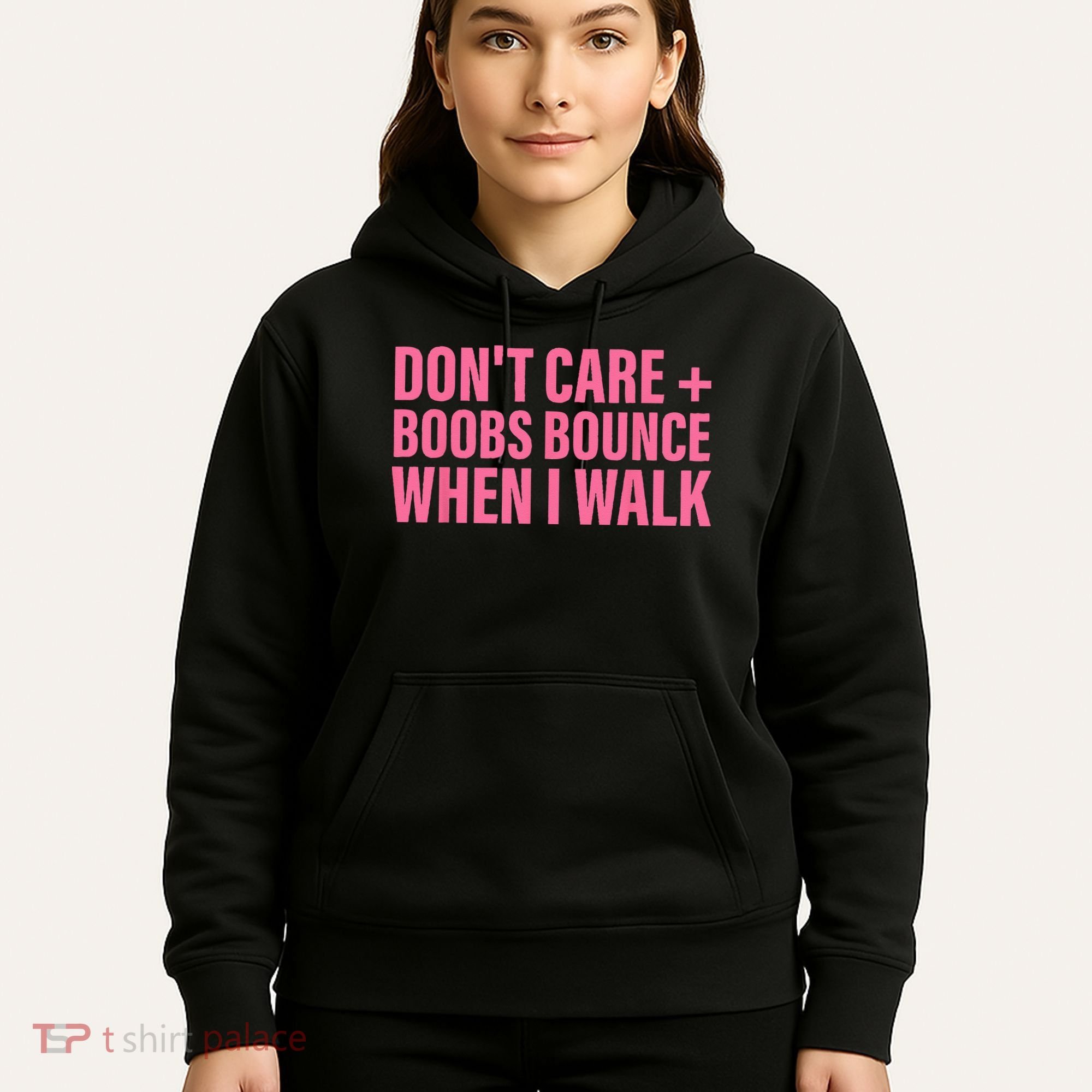 Dont Care Boobs Bounce When I Walk Quote Hoodie