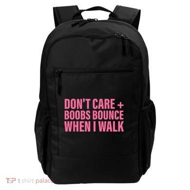 Dont Care Boobs Bounce When I Walk Quote Backpack