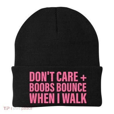 Dont Care Boobs Bounce When I Walk Quote Beanie