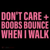Dont Care Boobs Bounce When I Walk Quote Mousepad thumb 1