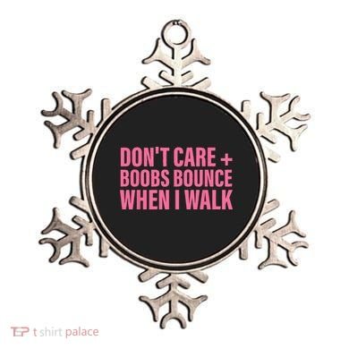 Dont Care Boobs Bounce When I Walk Quote Ornament