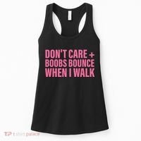 Dont Care Boobs Bounce When I Walk Quote Women's Tank Top thumb 0