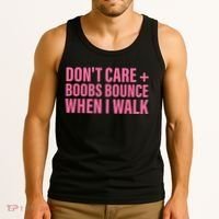 Dont Care Boobs Bounce When I Walk Quote Tank Top thumb 3