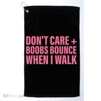 Dont Care Boobs Bounce When I Walk Quote Golf Towel thumb 0