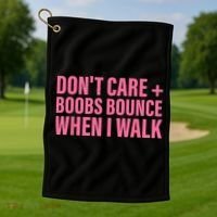 Dont Care Boobs Bounce When I Walk Quote Golf Towel thumb 1