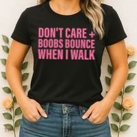 Dont Care Boobs Bounce When I Walk Quote Women's T-Shirt thumb 2