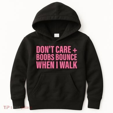 Dont Care Boobs Bounce When I Walk Quote Kids Hoodie