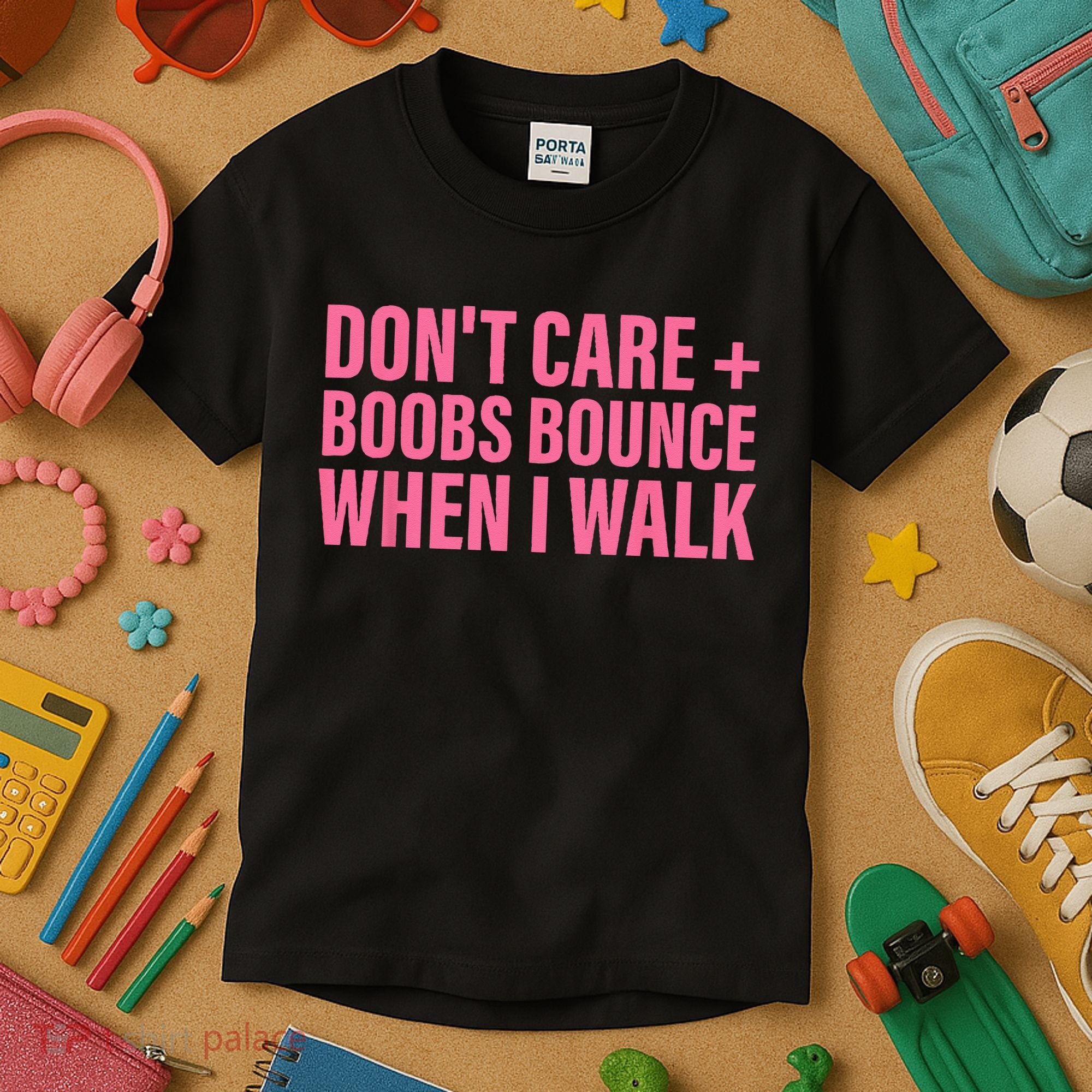 Dont Care Boobs Bounce When I Walk Quote Kids T-Shirt