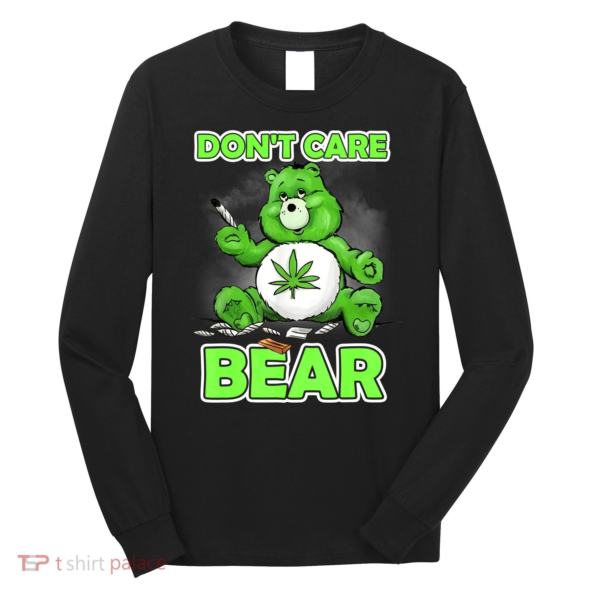 Dont Care Bear Smoking Weed Cannabis Marijuana 4 20 Stoner Gift 2 Long Sleeve Shirt