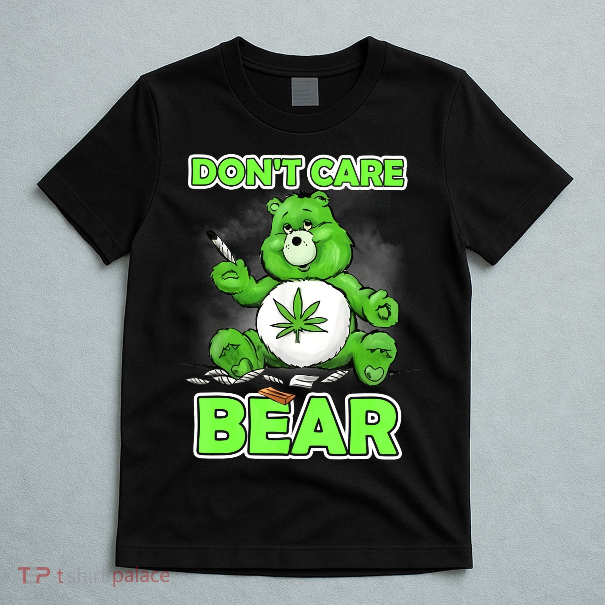 Dont Care Bear Smoking Weed Cannabis Marijuana 4 20 Stoner Gift 2 T-Shirt