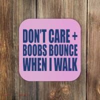 Don’t Care Boobs Bounce When I Walk Coaster thumb 0