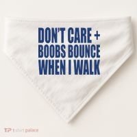 Don’t Care Boobs Bounce When I Walk USA-Made Doggie Bandana thumb 0