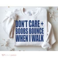 Don’t Care Boobs Bounce When I Walk Sweatshirt thumb 2