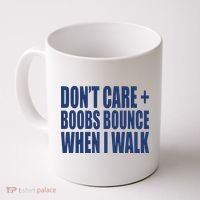Don’t Care Boobs Bounce When I Walk Coffee Mug thumb 0