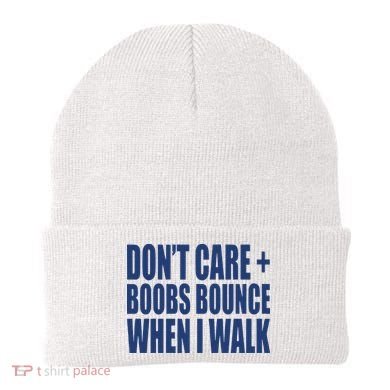 Don’t Care Boobs Bounce When I Walk Beanie