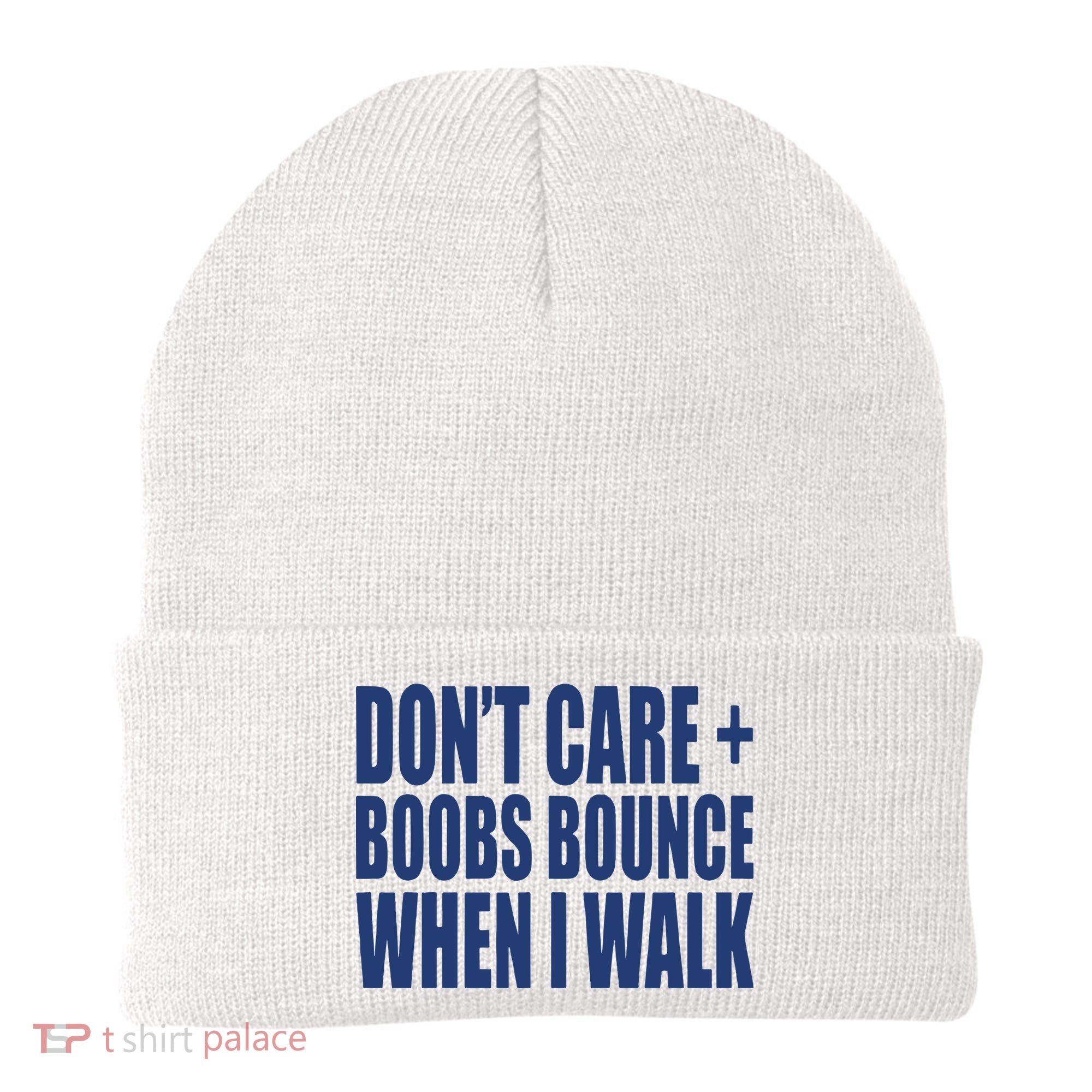 Don’t Care Boobs Bounce When I Walk Beanie