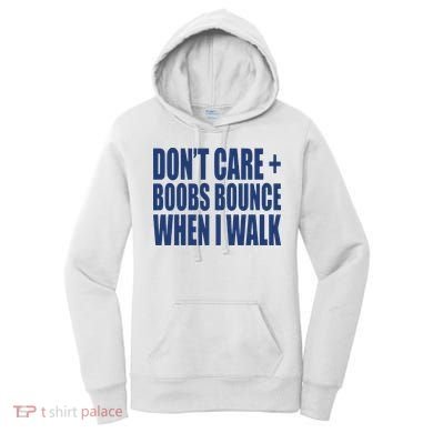 Don’t Care Boobs Bounce When I Walk Women's Hoodie