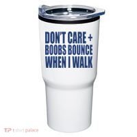 Don’t Care Boobs Bounce When I Walk Tumbler thumb 0