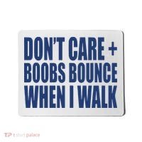 Don’t Care Boobs Bounce When I Walk Mousepad thumb 0