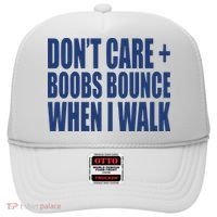 Don’t Care Boobs Bounce When I Walk Hat thumb 0