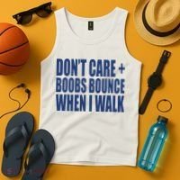 Don’t Care Boobs Bounce When I Walk Tank Top thumb 4