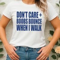 Don’t Care Boobs Bounce When I Walk Women's T-Shirt thumb 2