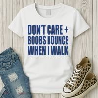 Don’t Care Boobs Bounce When I Walk Women's T-Shirt thumb 3