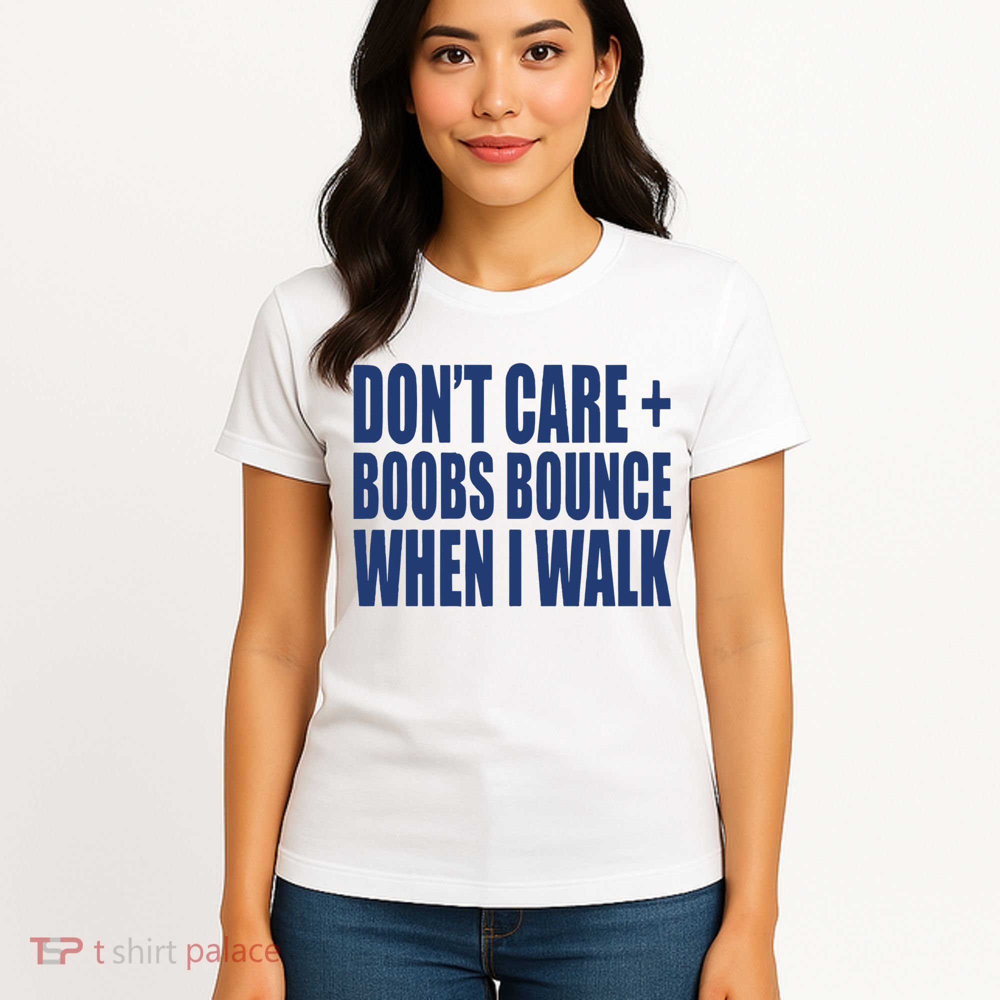 Don’t Care Boobs Bounce When I Walk Women's T-Shirt