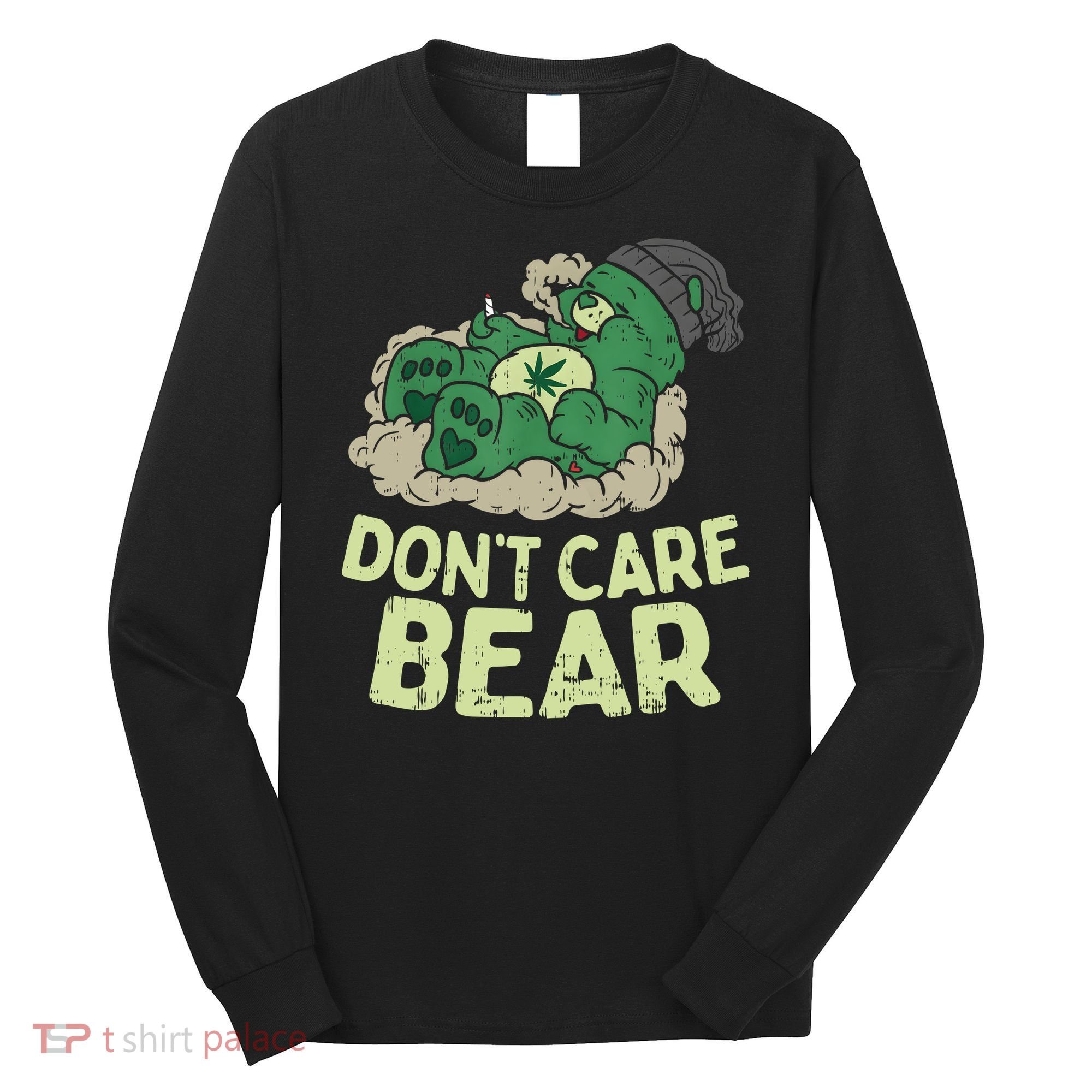 Dont Care Bear Smoking Weed Cannabis Marijuana 4 20 Stoner Gift 2 Long Sleeve Shirt