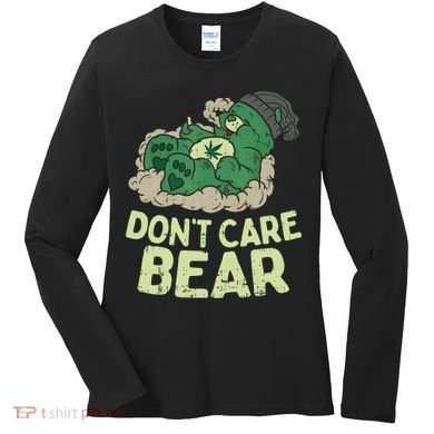 Dont Care Bear Smoking Weed Cannabis Marijuana 4 20 Stoner Gift 2 Women's Long Sleeve Shirt