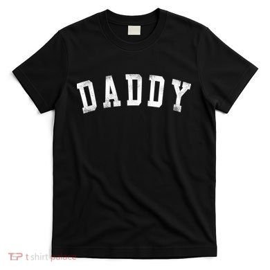 Daddy Classic Bold Font Birthday Daddy T-Shirt