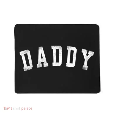 Daddy Classic Bold Font Birthday Daddy Mousepad