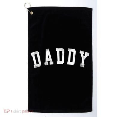 Daddy Classic Bold Font Birthday Daddy Golf Towel