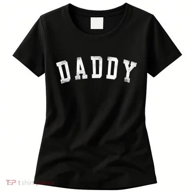 Daddy Classic Bold Font Birthday Daddy Women's T-Shirt
