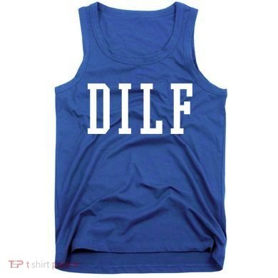 Dilf Crewneck Cool Gift Tank Top