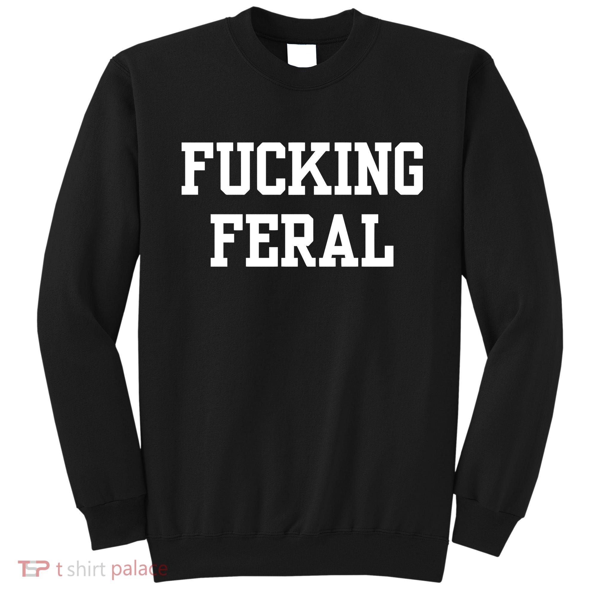 Double Cross Clothing Co Fucking Feral Sweatshirt