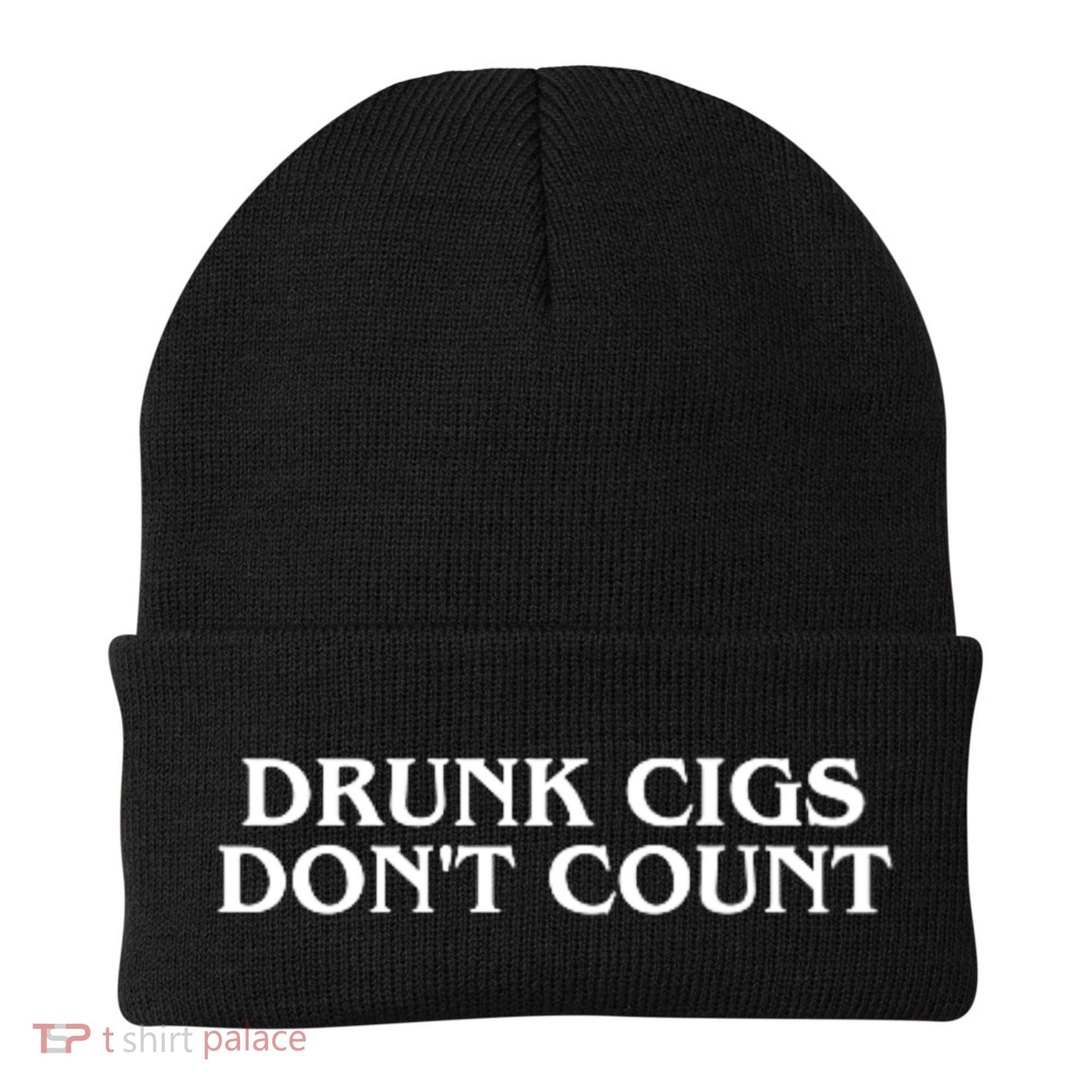 Drunk Cigs Dont Count Funny Beanie