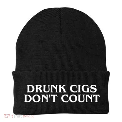 Drunk Cigs Dont Count Funny Beanie