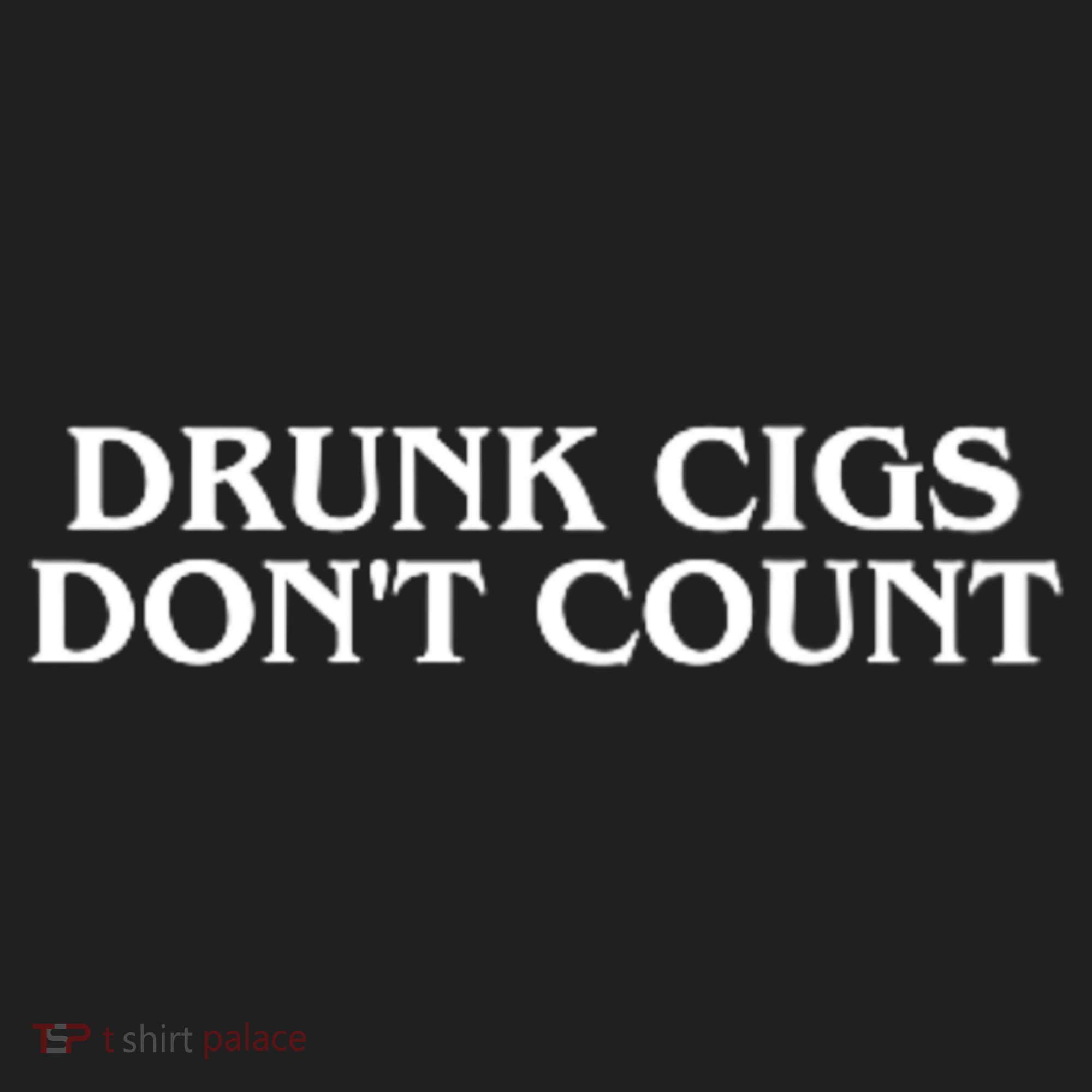 Drunk Cigs Dont Count Funny Tumbler