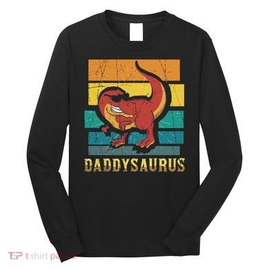 Daddysaurus Cool Dad Dinosaur With Sunglasses Long Sleeve Shirt