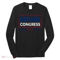Defund Congress Defund Politicians Libertarian Political Long Sleeve Shirt thumb 0