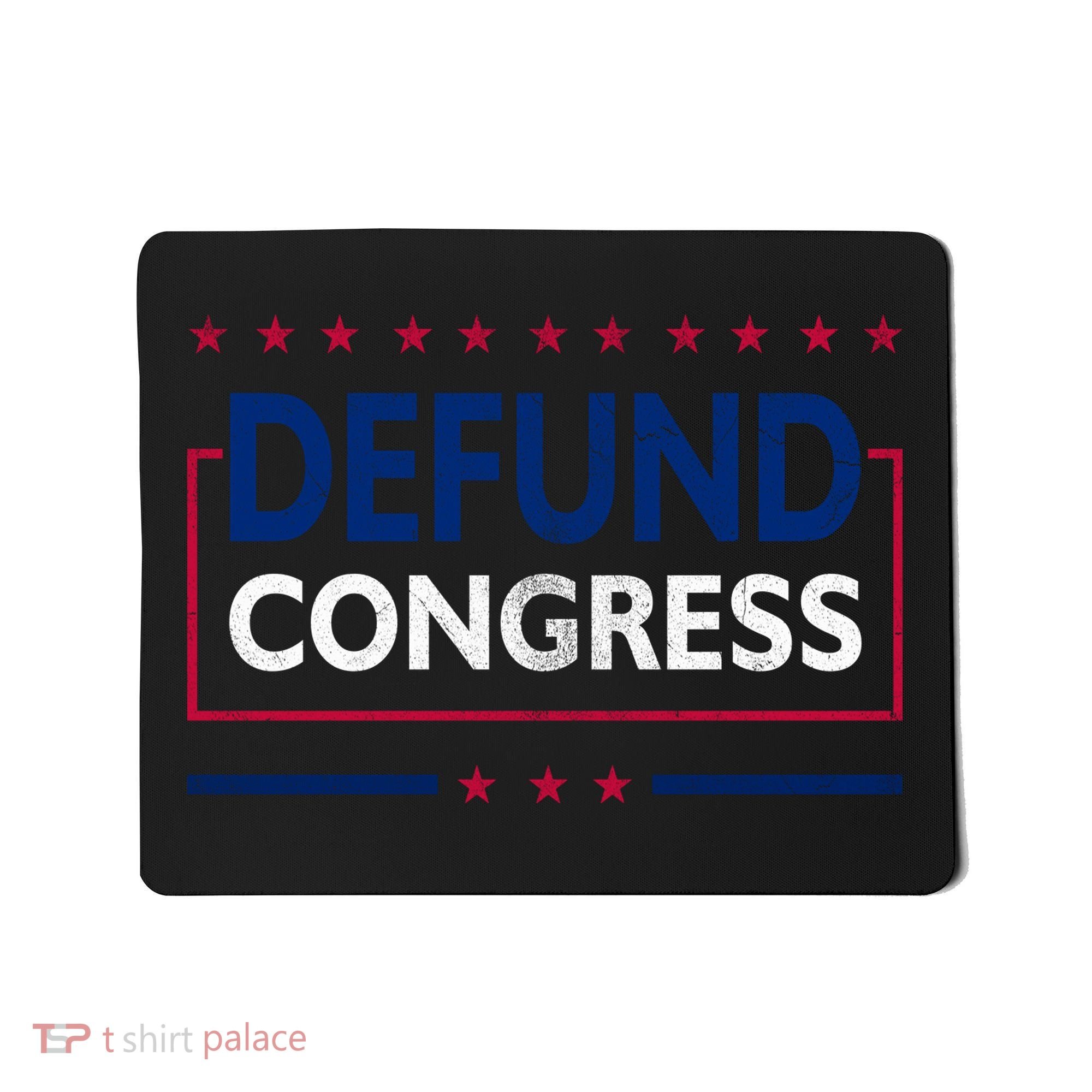 Defund Congress Defund Politicians Libertarian Political Mousepad