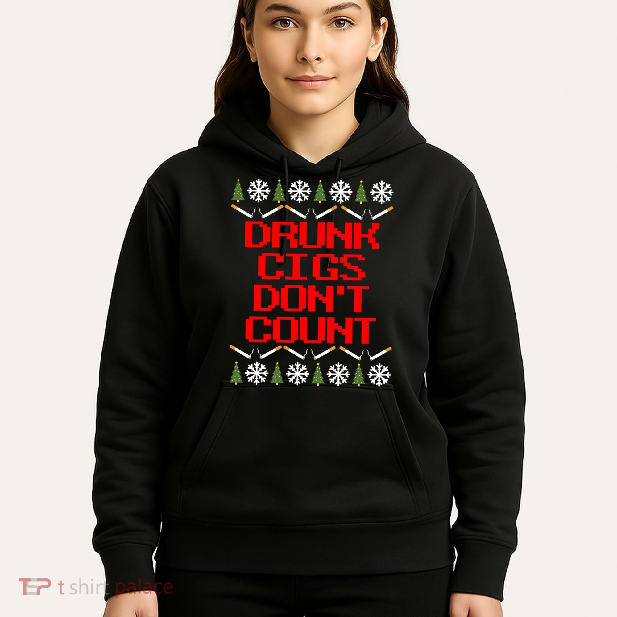 Drunk Cigs DonT Count Ugly Christmas Outfit Funny Hoodie