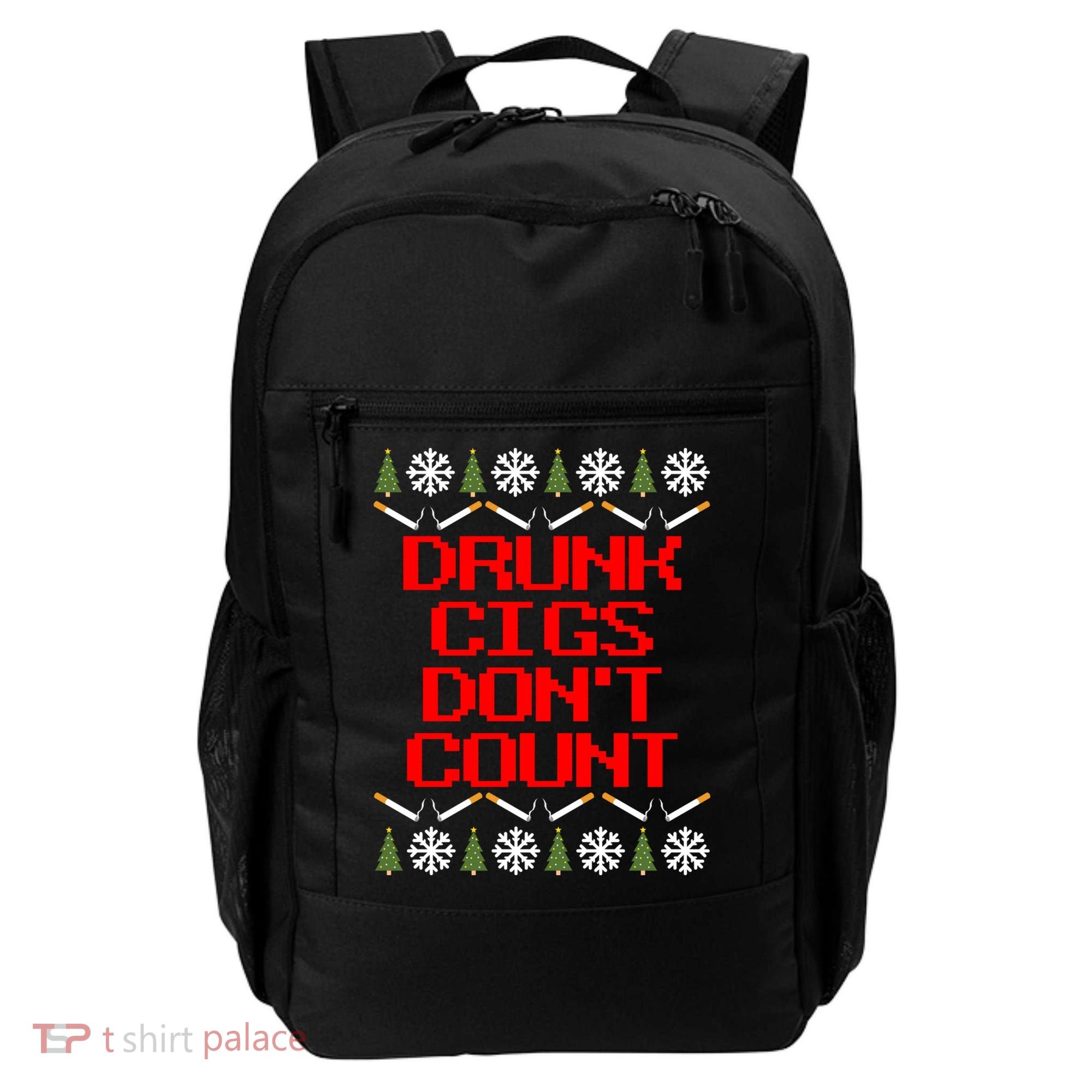 Drunk Cigs DonT Count Ugly Christmas Outfit Funny Backpack