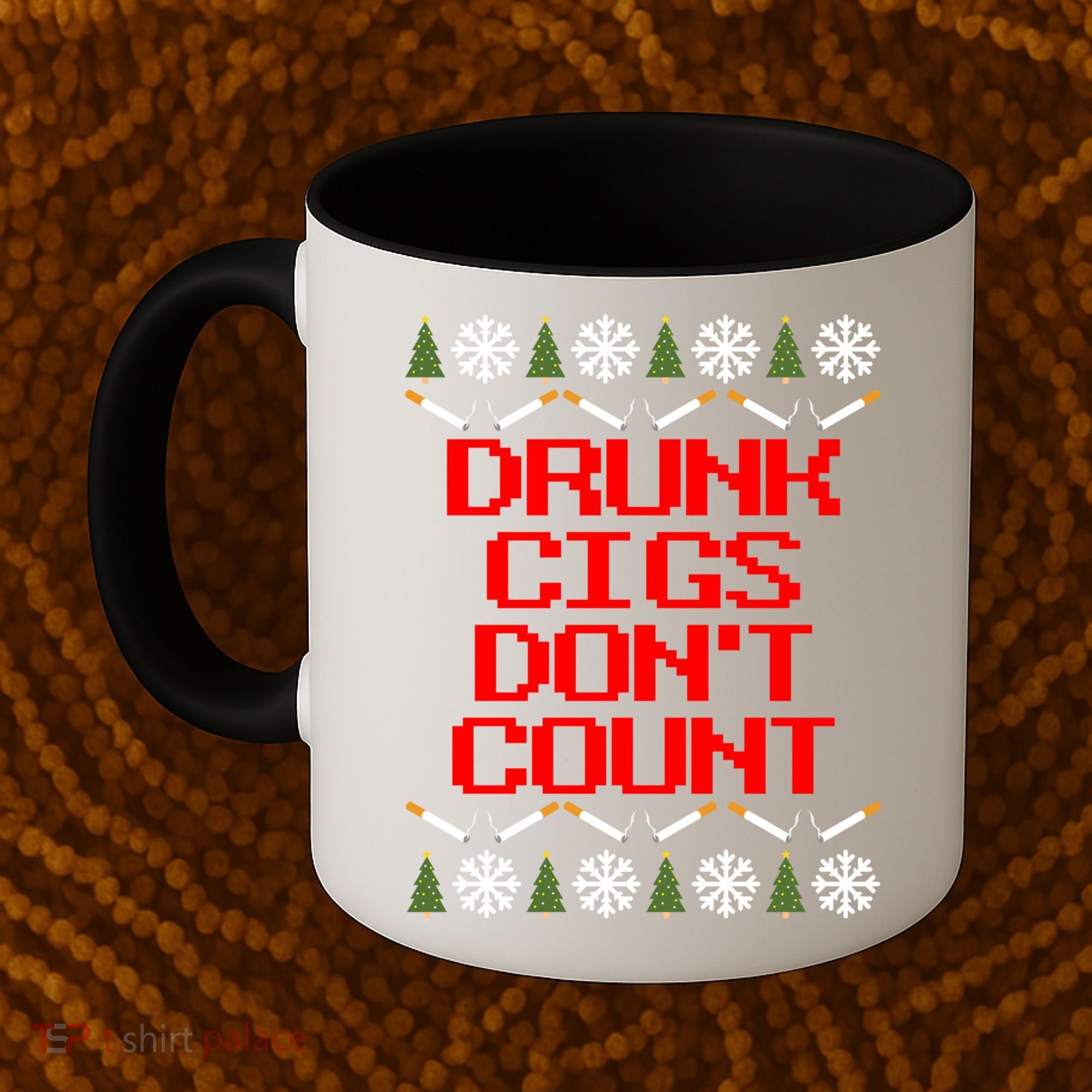 Drunk Cigs DonT Count Ugly Christmas Outfit Funny Coffee Mug