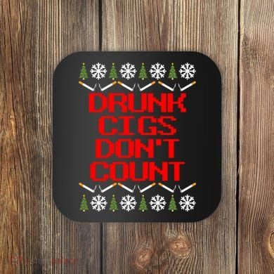 Drunk Cigs DonT Count Ugly Christmas Outfit Funny Coaster
