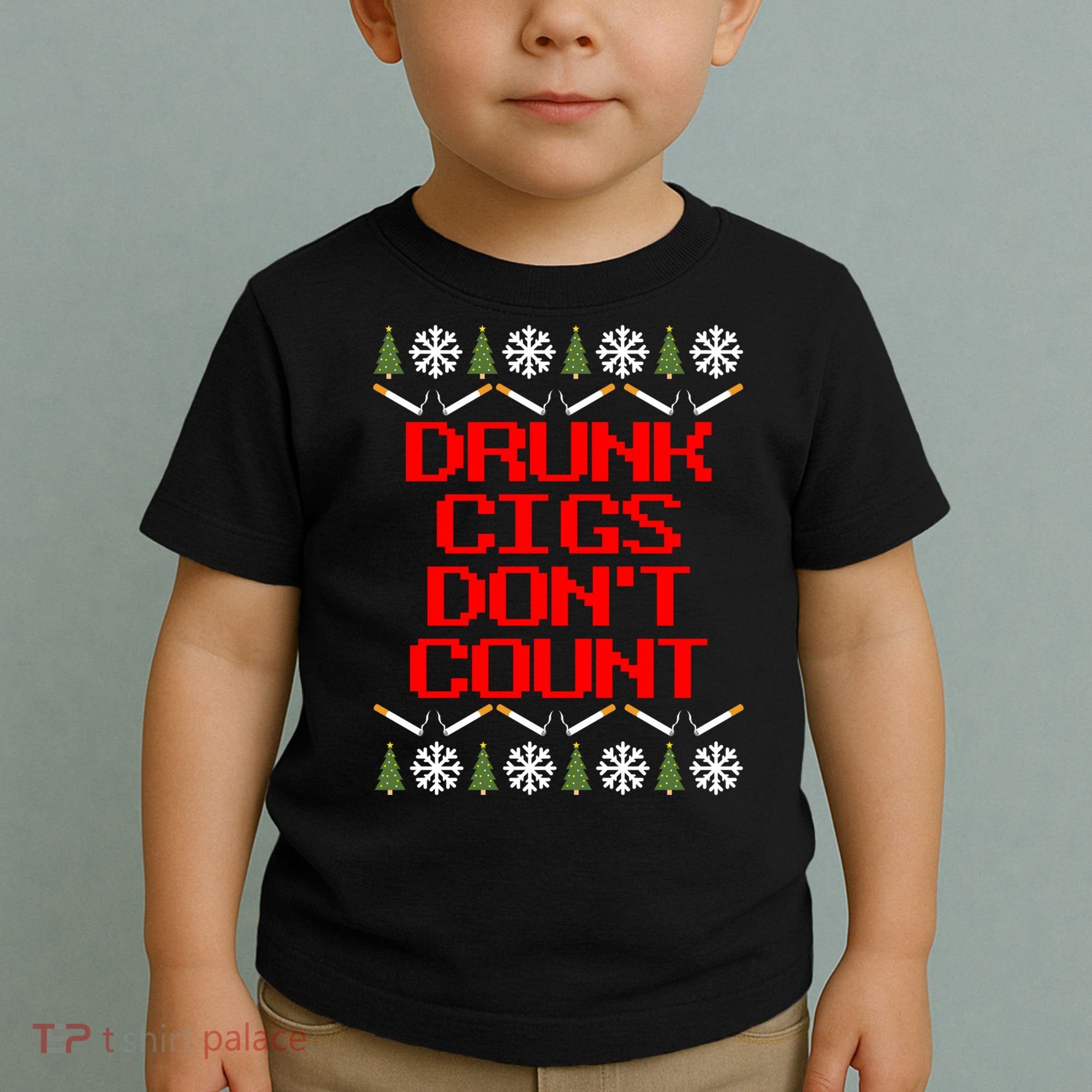 Drunk Cigs DonT Count Ugly Christmas Outfit Funny Toddler T-Shirt
