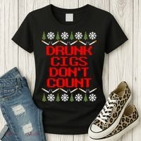 Drunk Cigs DonT Count Ugly Christmas Outfit Funny Women's T-Shirt thumb 3