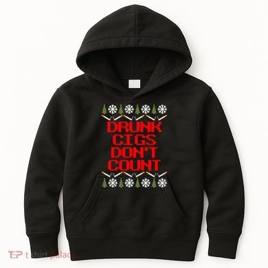 Drunk Cigs DonT Count Ugly Christmas Outfit Funny Kids Hoodie