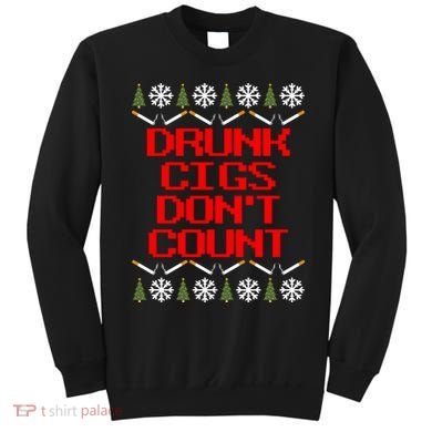 Drunk Cigs DonT Count Ugly Christmas Outfit Funny Sweatshirt